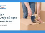 Bật mí 5 lợi ích tuyệt vời khi chọn dịch vụ chuyển nhà