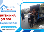 Chuyển nhà trọn gói Đồng Xoài, Bình Phước - Luôn phục vụ tận tình 24/24