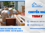 Dịch vụ chuyển nhà trọn gói nhanh chóng, giá rẻ Quận 6 tại Chuyển Nhà Today