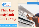 Tháo lắp máy lạnh Bình Dương - Nhanh chóng, chuyên nghiệp| Chuyển nhà Today