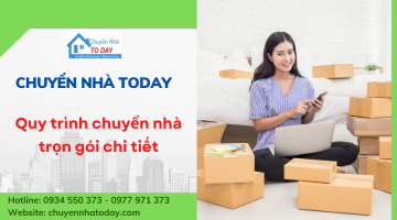 Quy trình chuyển nhà trọn gói chi tiết tại Chuyển Nhà Today