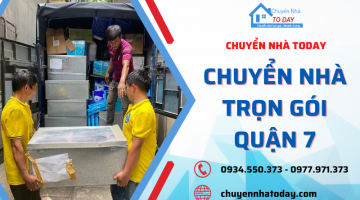 Dịch vụ chuyển nhà trọn gói quận 7 chuyên nghiệp tại TODAY